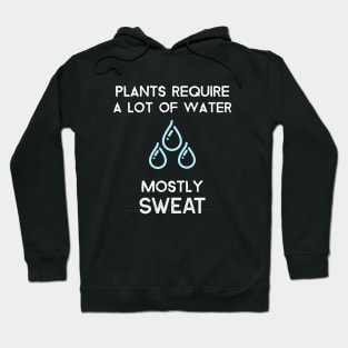 Plants Require Water Funny Plant Lover Hoodie